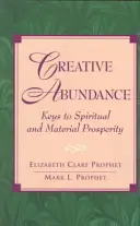 Abundancia Creativa: Claves para la Prosperidad Espiritual y Material - Creative Abundance: Keys to Spiritual and Material Prosperity