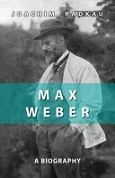 Max Weber: Una biografía - Max Weber: A Biography