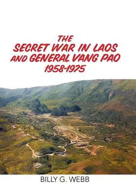 La guerra secreta en Laos y el general Vang Pao 1958-1975 - The Secret War in Laos and General Vang Pao 1958-1975