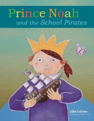 El príncipe Noé y los piratas de la escuela - Prince Noah and the School Pirates