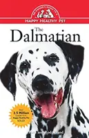 El dálmata: Guía del propietario para una mascota feliz y sana - The Dalmatian: An Owner's Guide to a Happy Healthy Pet