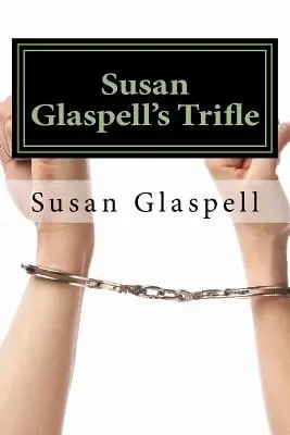 La bagatela de Susan Glaspell - Susan Glaspell's Trifle