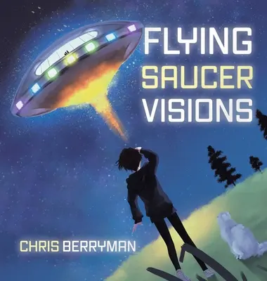 Visiones de platillos volantes: Un diario de viaje - Flying Saucer Visions: A Travelogue