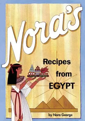 Recetas egipcias de Nora - Nora's Recipes from Egypt