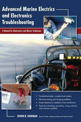 Solución avanzada de problemas eléctricos y electrónicos marinos: Manual para propietarios de embarcaciones y técnicos marinos - Advanced Marine Electrics and Electronics Troubleshooting: A Manual for Boatowners and Marine Technicians