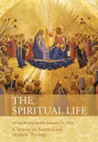 La vida espiritual: Tratado de Teología Ascética y Mística - The Spiritual Life: A Treatise on Ascetical and Mystical Theology