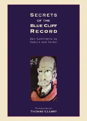 Secretos del registro del acantilado azul: Comentarios Zen de Hakuin y Tenkei - Secrets of the Blue Cliff Record: Zen Comments by Hakuin and Tenkei