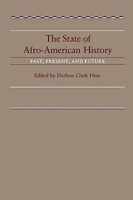 El estado de la historia afroamericana: Pasado, presente y futuro - The State of Afro-American History: Past, Present, Future