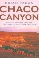 El Cañón del Chaco: Los arqueólogos exploran la vida de una sociedad antigua - Chaco Canyon: Archaeologists Explore the Lives of an Ancient Society