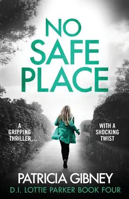 No Safe Place: Un thriller apasionante con un giro inesperado - No Safe Place: A gripping thriller with a shocking twist