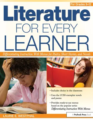 Literatura para todos los alumnos de 9º a 12º grado: Instrucción diferenciada con menús para poesía, cuentos y novelas - Literature for Every Learner for Grades 9-12: Differentiating Instruction with Menus for Poetry, Short Stories, and Novels