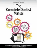 El Manual del Dentista Completo: La guía esencial para ser un dentista de cuidados completos - The Complete Dentist Manual: The Essential Guide to Being a Complete Care Dentist