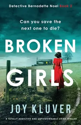 Chicas rotas: Un thriller policíaco totalmente adictivo e irresistible - Broken Girls: A totally addictive and unputdownable crime thriller