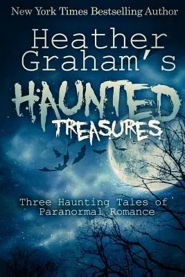 Los tesoros embrujados de Heather Graham: Three Haunting Tales of Paranormal Romance - Heather Graham's Haunted Treasures: Three Haunting Tales of Paranormal Romance