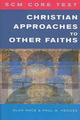 Scm Core Text: Aproximaciones cristianas a otras confesiones - Scm Core Text: Christian Approaches to Other Faiths