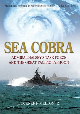 Sea Cobra: El Grupo de Tareas del Almirante Halsey y el Gran Tifón del Pacífico - Sea Cobra: Admiral Halsey's Task Force and the Great Pacific Typhoon