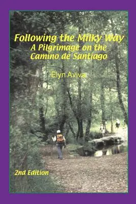 Siguiendo la Vía Láctea: Una peregrinación por el Camino de Santiago - Following the Milky Way: A Pilgrimage on the Camino de Santiago