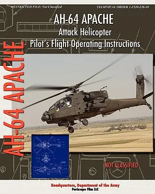 Instrucciones de vuelo para pilotos de helicópteros de ataque AH-64 Apache - AH-64 Apache Attack Helicopter Pilot's Flight Operating Instructions