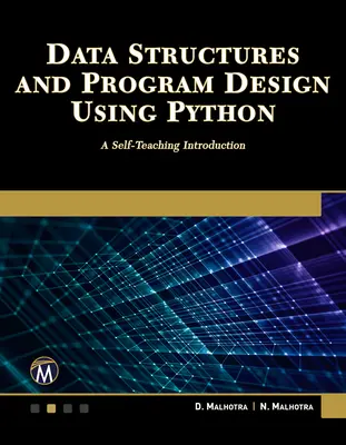 Estructuras de datos y diseño de programas con Python: Una introducción autodidacta - Data Structures and Program Design Using Python: A Self-Teaching Introduction