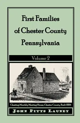 Primeras Familias del Condado de Chester, Pensilvania: Volumen 2 - First Families of Chester County, Pennsylvania: Volume 2