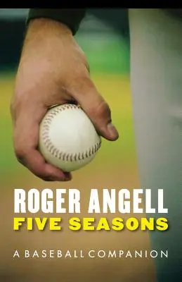 Cinco estaciones: Un compañero de béisbol - Five Seasons: A Baseball Companion