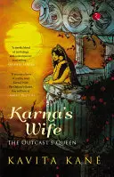 La esposa de Karna: la reina de los parias - Karna's Wife: The Outcast's Queen