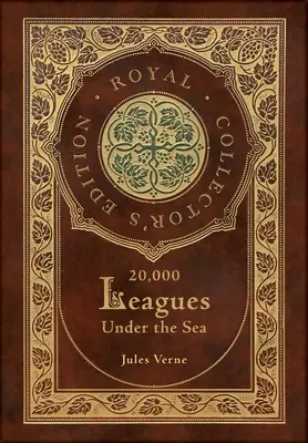 20.000 leguas de viaje submarino (Edición Real para coleccionistas) (Tapa dura plastificada con sobrecubierta) - 20,000 Leagues Under the Sea (Royal Collector's Edition) (Case Laminate Hardcover with Jacket)