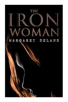 La mujer de hierro: Novela romántica histórica - The Iron Woman: Historical Romance Novel