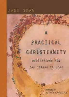 Un cristianismo práctico: Meditaciones para el tiempo de Cuaresma - A Practical Christianity: Meditations for the Season of Lent