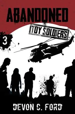 Abandonados: Toy Soldiers Libro Tres - Abandoned: Toy Soldiers Book Three