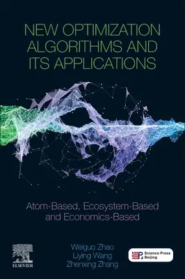 Nuevos algoritmos de optimización y sus aplicaciones: Basados en el átomo, en el ecosistema y en la economía - New Optimization Algorithms and Their Applications: Atom-Based, Ecosystem-Based and Economics-Based