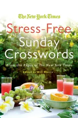 Crucigramas dominicales sin estrés del New York Times: Desde las páginas del New York Times - The New York Times Stress-Free Sunday Crosswords: From the Pages of the New York Times