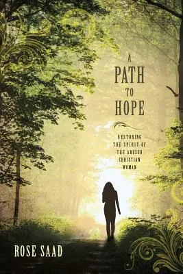 Un camino hacia la esperanza: Restaurar el espíritu de la mujer cristiana maltratada - A Path to Hope: Restoring the Spirit of the Abused Christian Woman