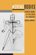 Cuerpos en movimiento: Kenneth Burke en los límites del lenguaje - Moving Bodies: Kenneth Burke at the Edges of Language