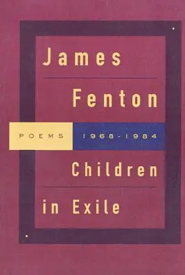 Niños en el exilio: Poemas 1968-1984 - Children in Exile: Poems 1968-1984