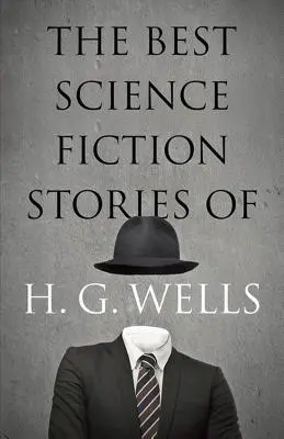 Los mejores relatos de ciencia ficción de H. G. Wells - The Best Science Fiction Stories of H. G. Wells