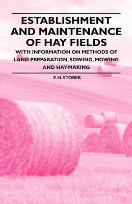 Establecimiento y mantenimiento de campos de heno - Con información sobre métodos de preparación del terreno, siembra, segado y henificación - Establishment and Maintenance of Hay Fields - With Information on Methods of Land Preparation, Sowing, Mowing and Hay-making