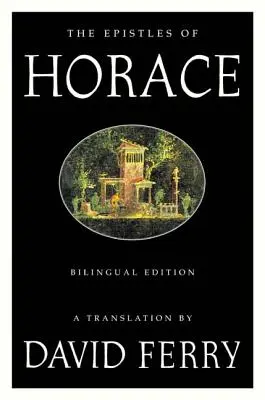 Las Epístolas de Horacio (Edición bilingüe) - The Epistles of Horace (Bilingual Edition)