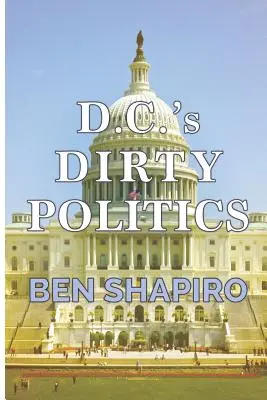 La sucia política de D.C. - D.C.'s Dirty Politics