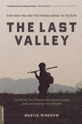 El último valle: Dien Bien Phu y la derrota francesa en Vietnam - The Last Valley: Dien Bien Phu and the French Defeat in Vietnam