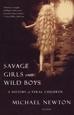 Niñas salvajes y niños salvajes: Una historia de niños salvajes - Savage Girls and Wild Boys: A History of Feral Children