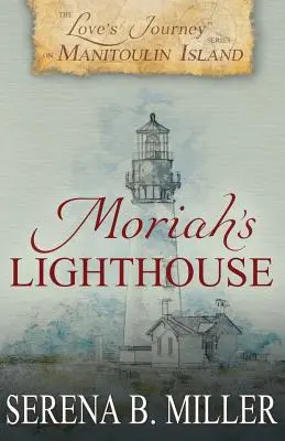 Viaje de amor en la isla Manitoulin: El faro de Moriah - Love's Journey on Manitoulin Island: Moriah's Lighthouse