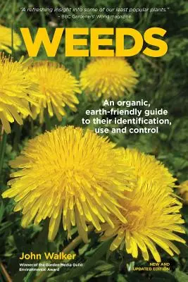 Las malas hierbas: Guía ecológica para su identificación, uso y control - Weeds: An Organic, Earth-friendly Guide to Their Identification, Use and Control