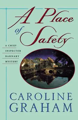 Un lugar seguro: Una novela del inspector jefe Barnaby - A Place of Safety: A Chief Inspector Barnaby Novel