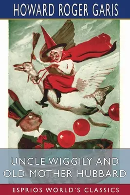 El tío Wiggily y la vieja madre Hubbard (Esprios Clásicos) - Uncle Wiggily and Old Mother Hubbard (Esprios Classics)