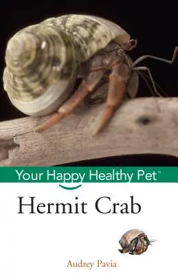 Cangrejo ermitaño: Su mascota feliz y sana - Hermit Crab: Your Happy Healthy Pet
