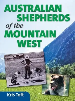 Pastores australianos del Oeste montañoso - Australian Shepherds of the Mountain West