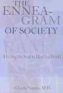 El Eneagrama de la Sociedad: Sanar el alma para sanar el mundo - The Enneagram of Society: Healing the Soul to Heal the World