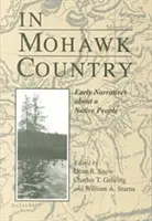 En el país Mohawk: Primeros relatos de un pueblo nativo - In Mohawk Country: Early Narratives of a Native People