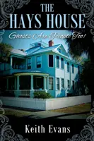 La Casa Hays Los fantasmas también son personas - The Hays House: Ghosts Are People Too!